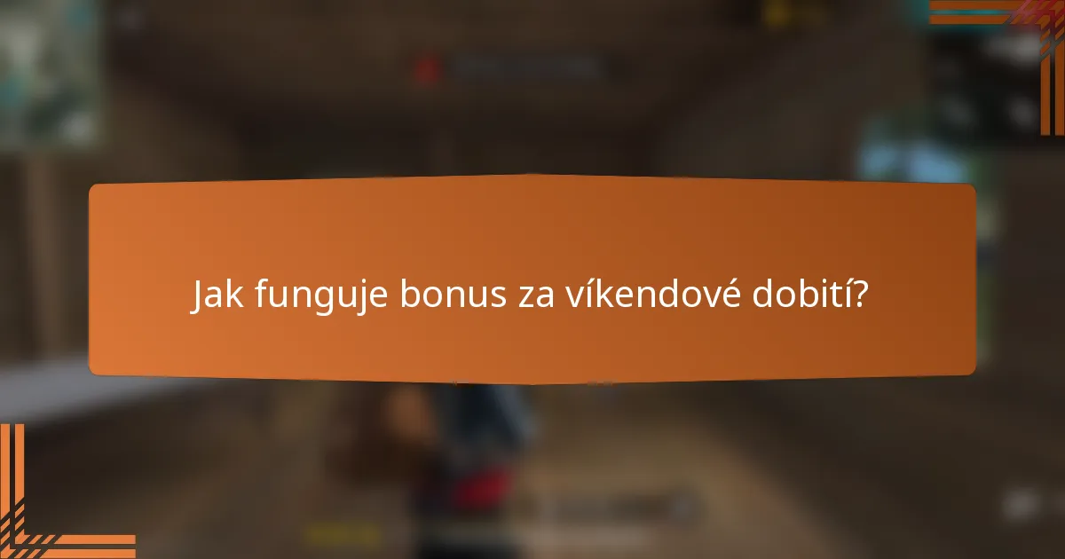 Jak funguje bonus za víkendové dobití?