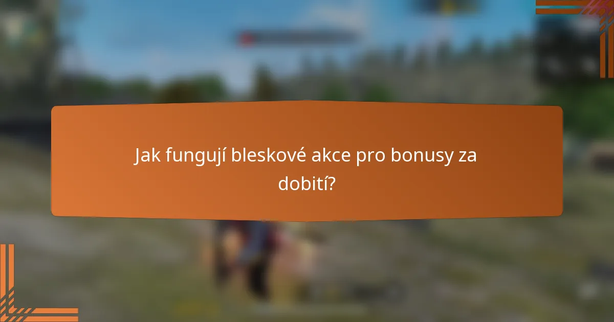 Jak fungují bleskové akce pro bonusy za dobití?
