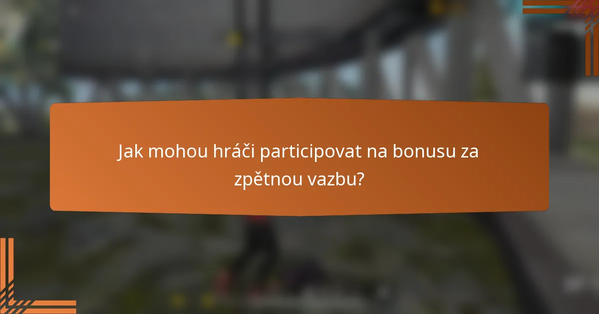 Jak mohou hráči participovat na bonusu za zpětnou vazbu?