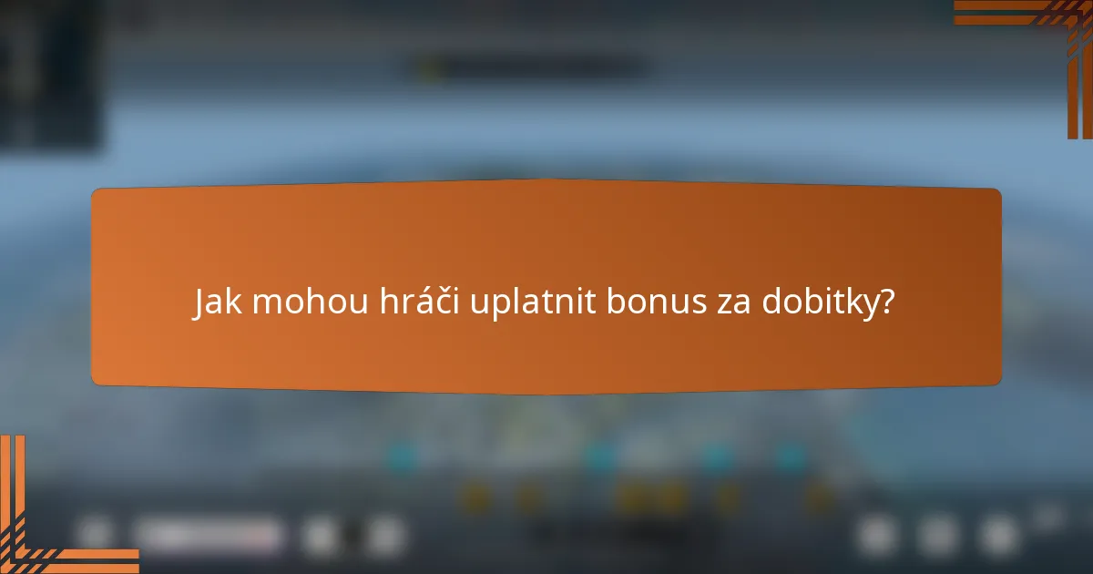 Jak mohou hráči uplatnit bonus za dobitky?