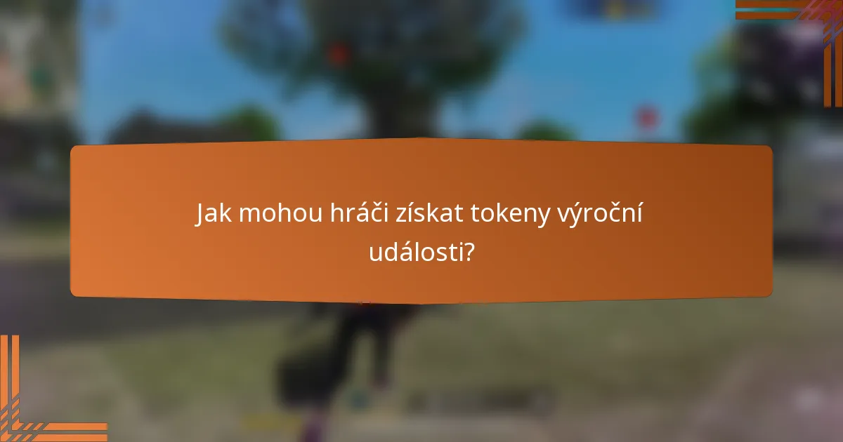 Jak mohou hráči získat tokeny výroční události?