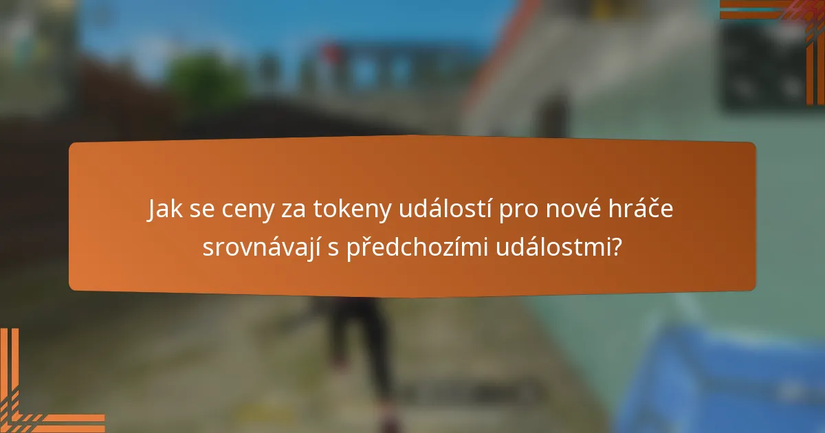 Jak se ceny za tokeny událostí pro nové hráče srovnávají s předchozími událostmi?