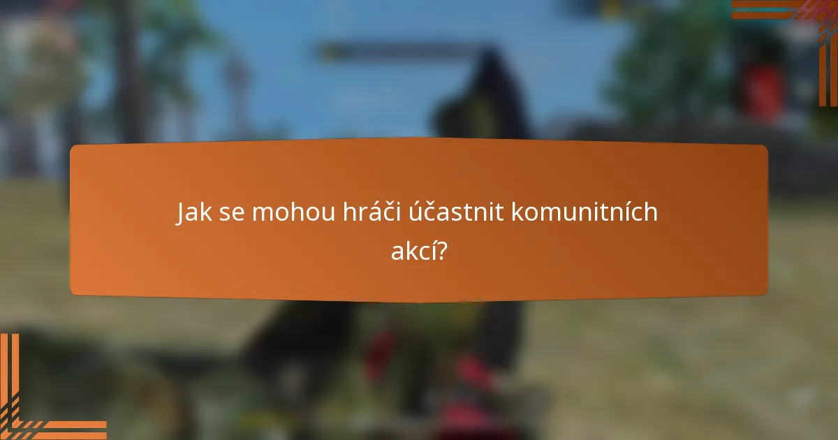 Jak se mohou hráči účastnit komunitních akcí?