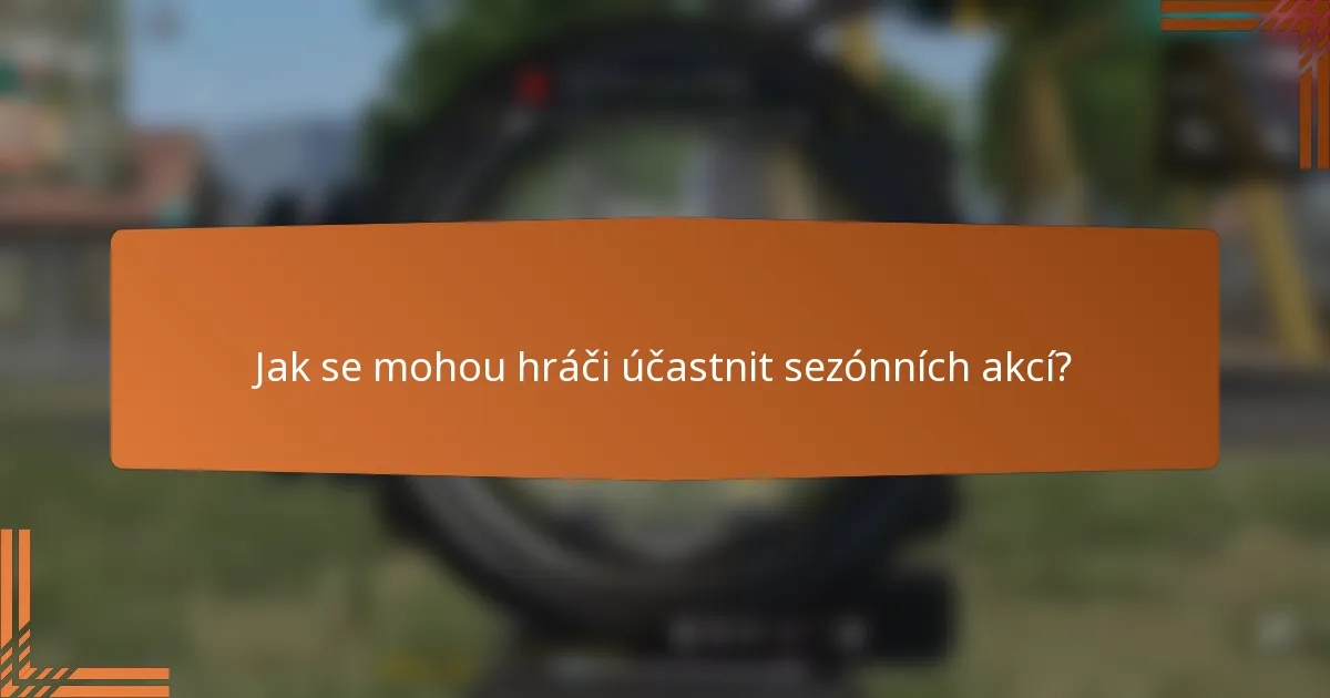 Jak se mohou hráči účastnit sezónních akcí?