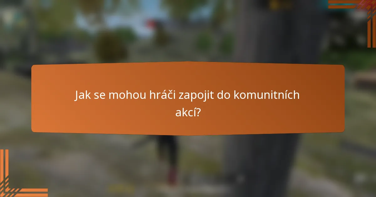 Jak se mohou hráči zapojit do komunitních akcí?
