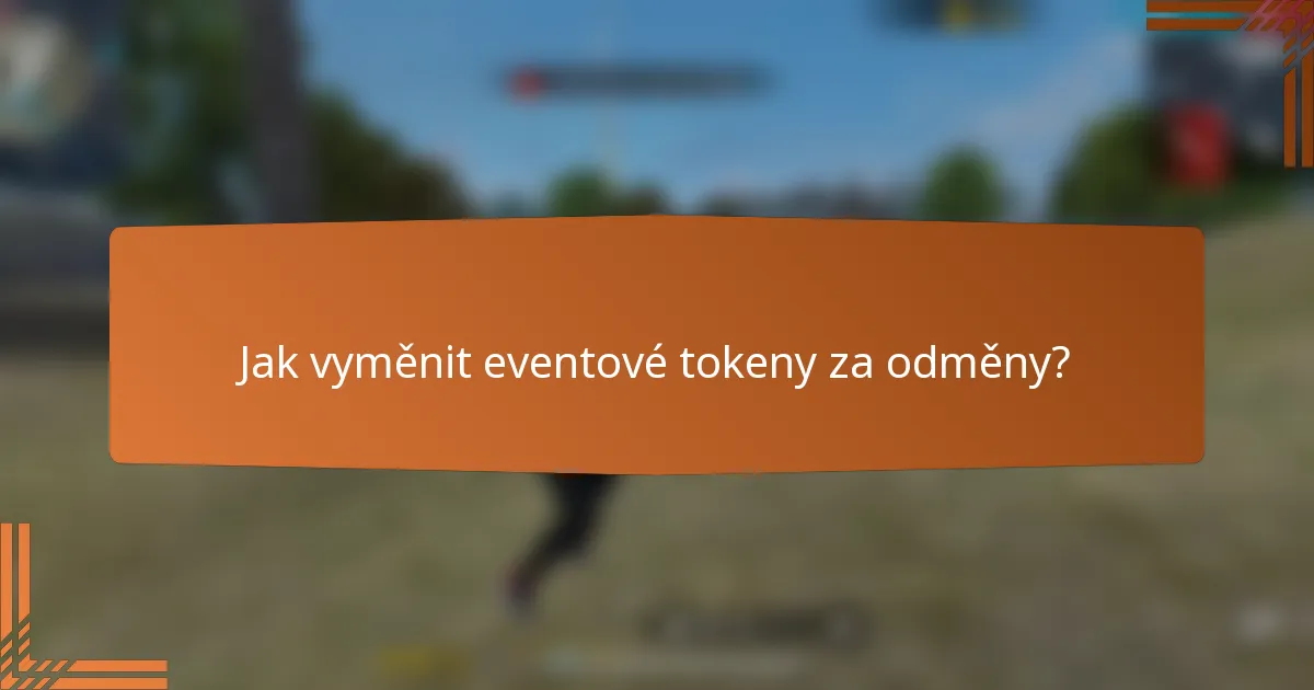 Jak vyměnit eventové tokeny za odměny?