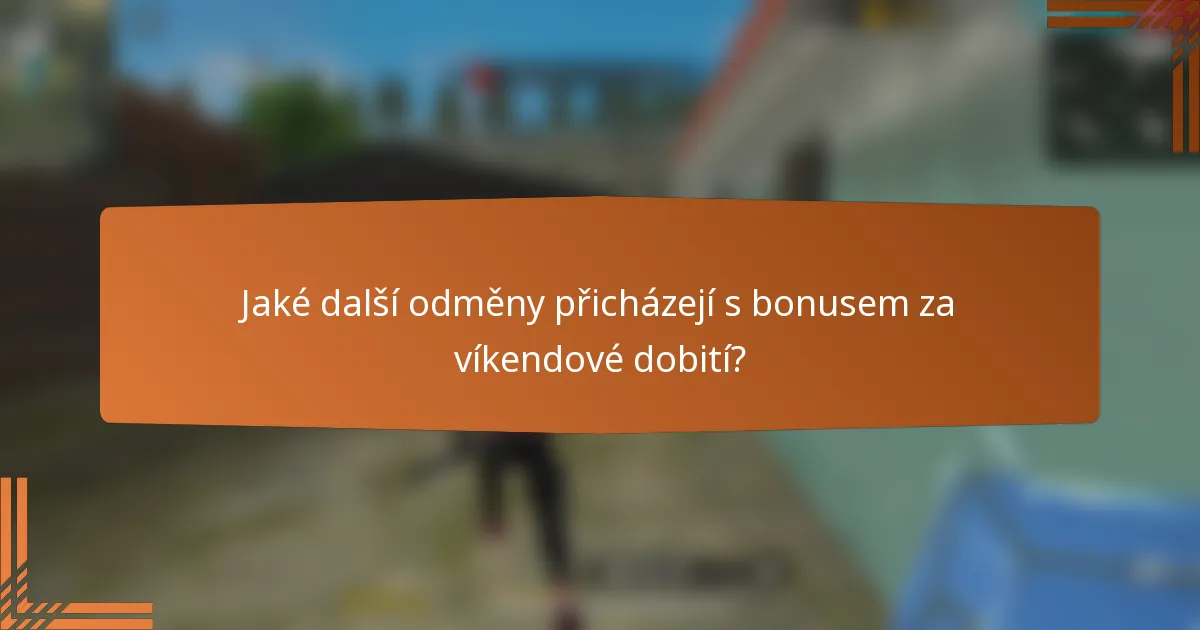 Jaké další odměny přicházejí s bonusem za víkendové dobití?