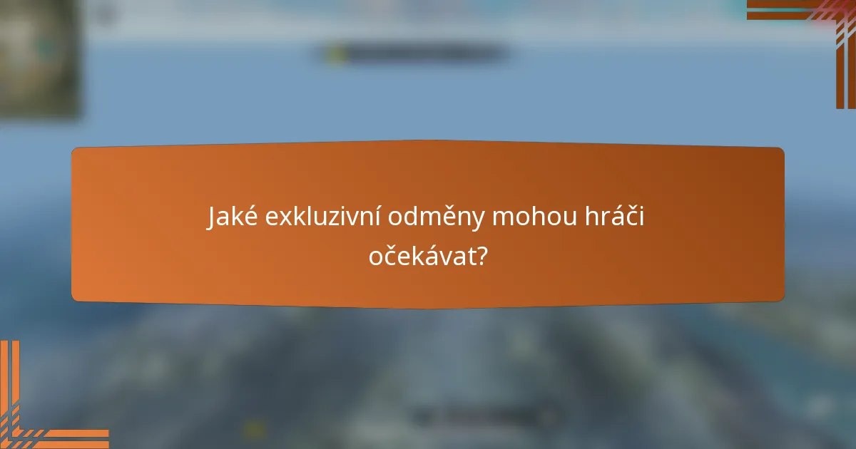 Jaké exkluzivní odměny mohou hráči očekávat?