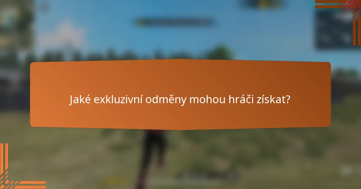 Jaké exkluzivní odměny mohou hráči získat?