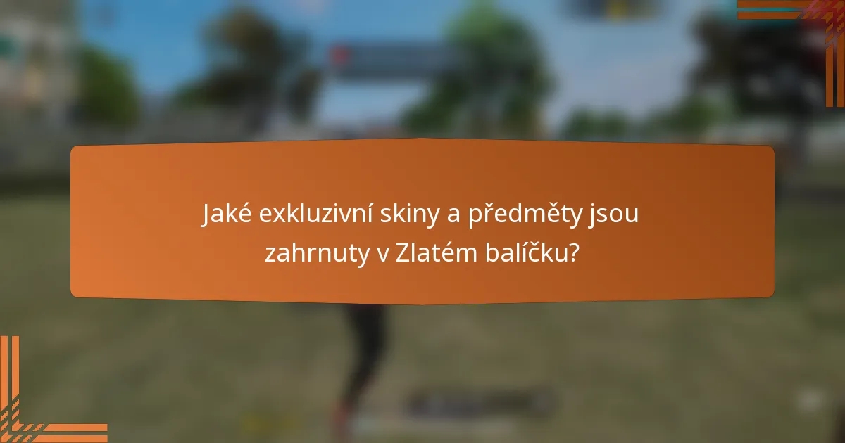 Jaké exkluzivní skiny a předměty jsou zahrnuty v Zlatém balíčku?