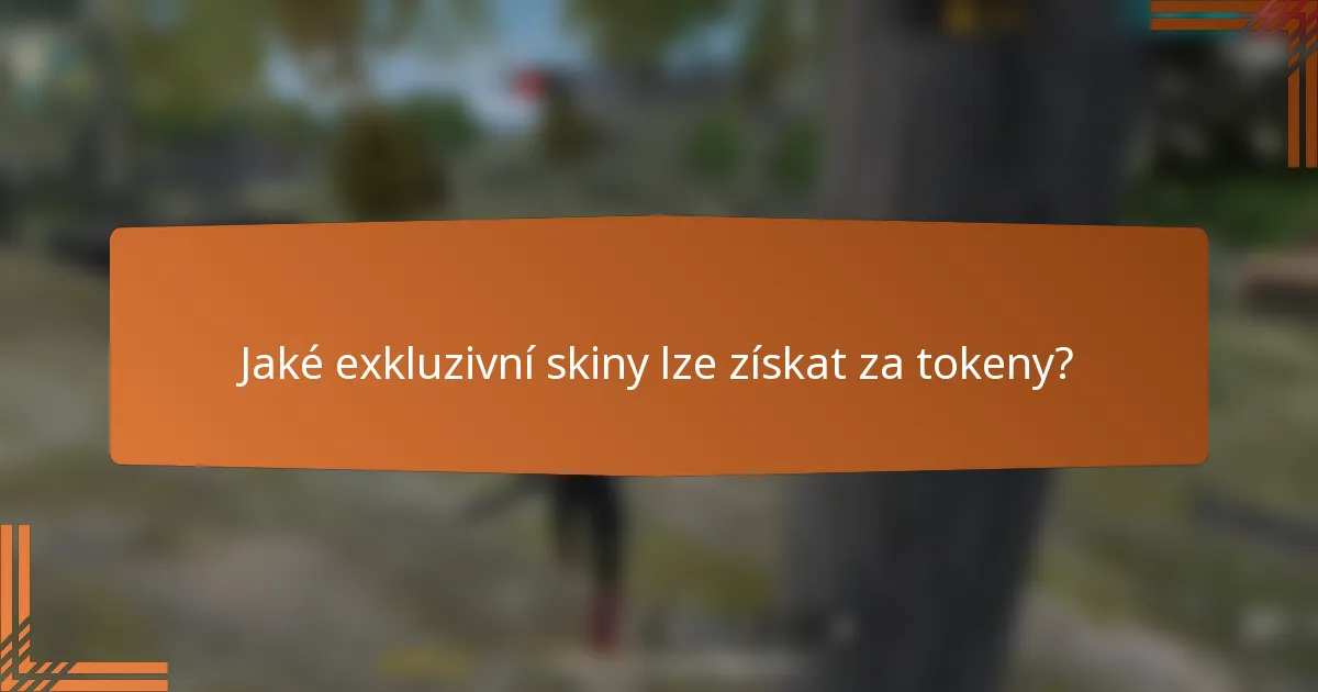 Jaké exkluzivní skiny lze získat za tokeny?