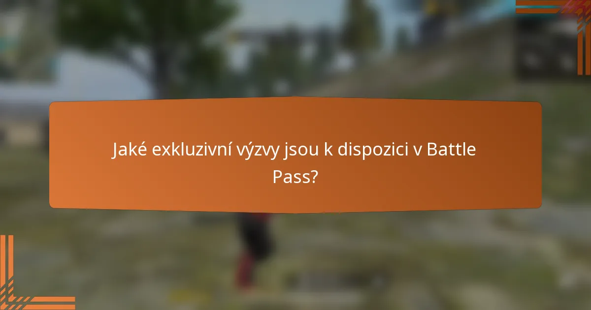 Jaké exkluzivní výzvy jsou k dispozici v Battle Pass?