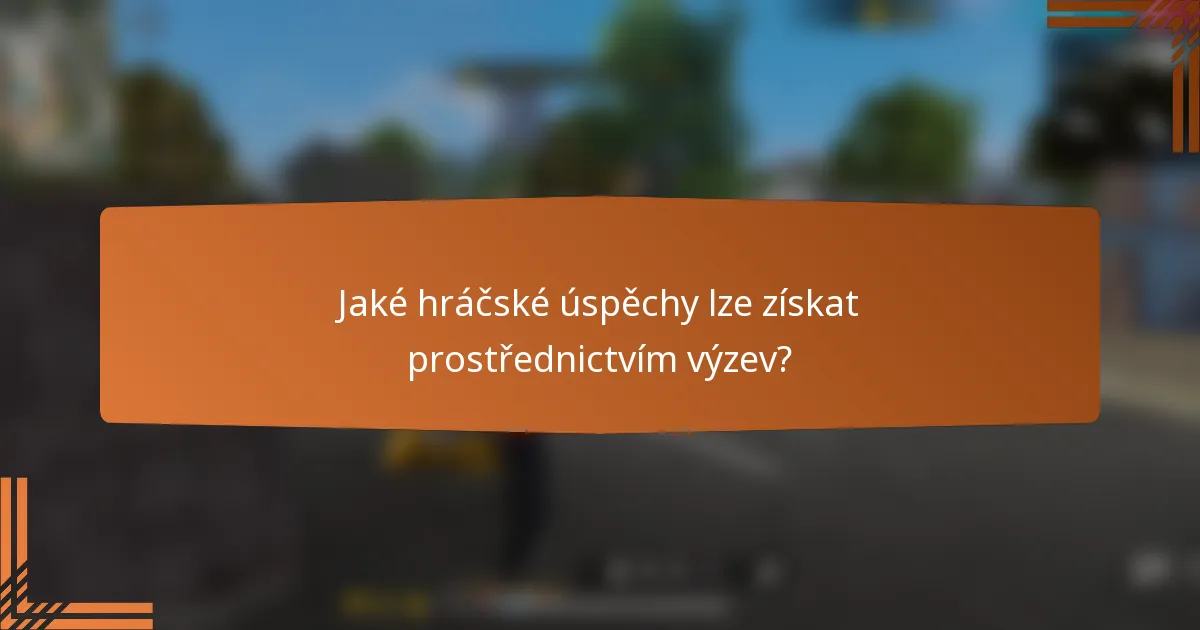 Jaké hráčské úspěchy lze získat prostřednictvím výzev?