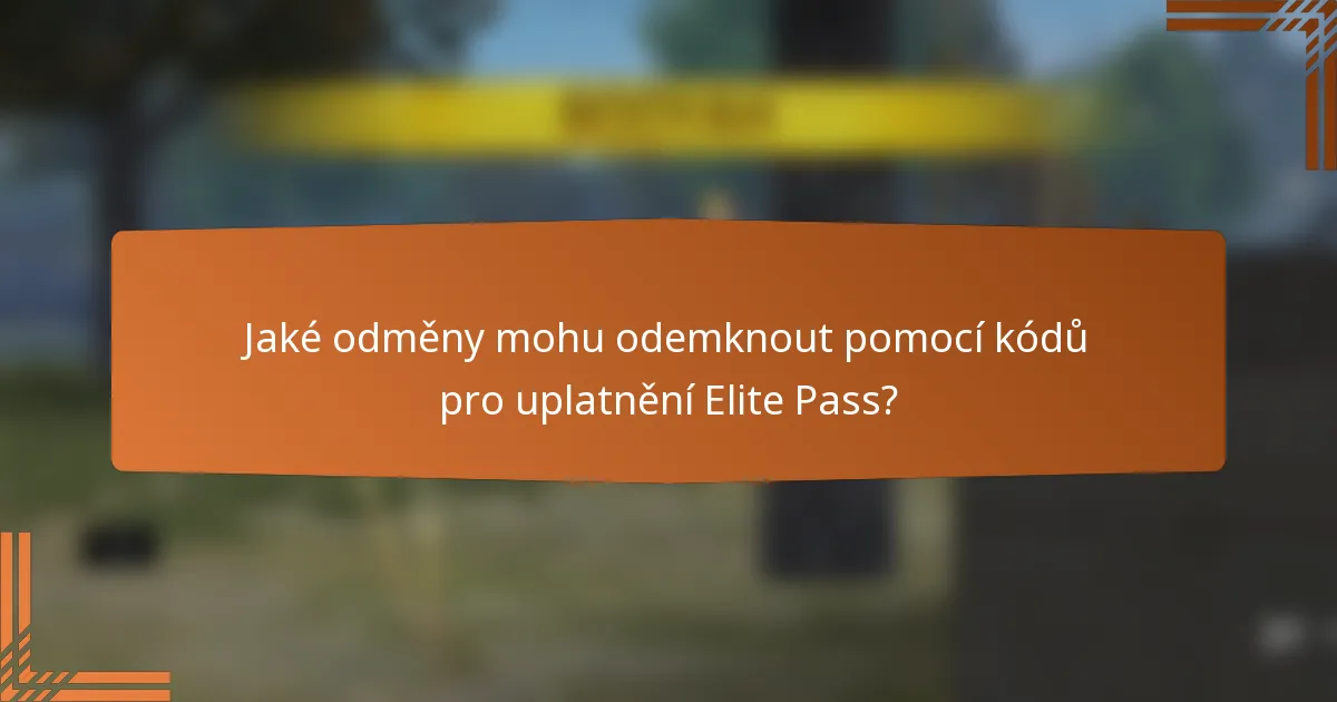 Jaké odměny mohu odemknout pomocí kódů pro uplatnění Elite Pass?