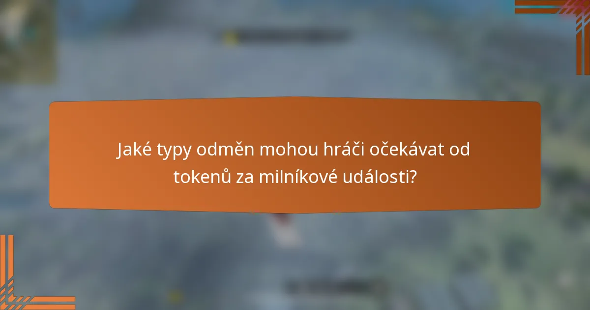 Jaké typy odměn mohou hráči očekávat od tokenů za milníkové události?