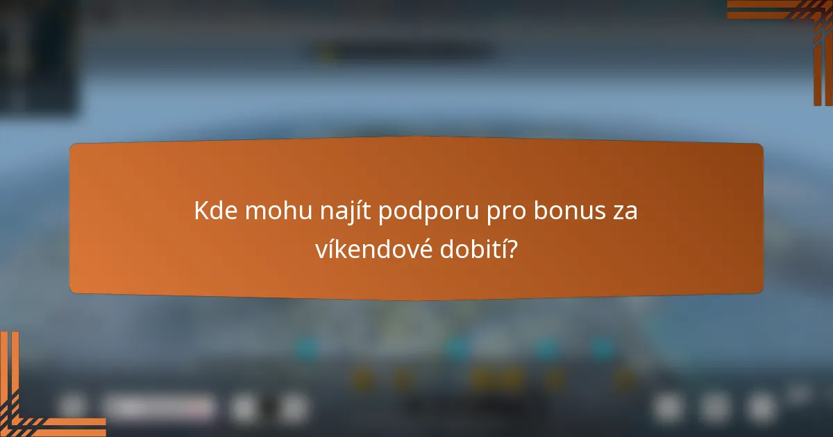 Kde mohu najít podporu pro bonus za víkendové dobití?